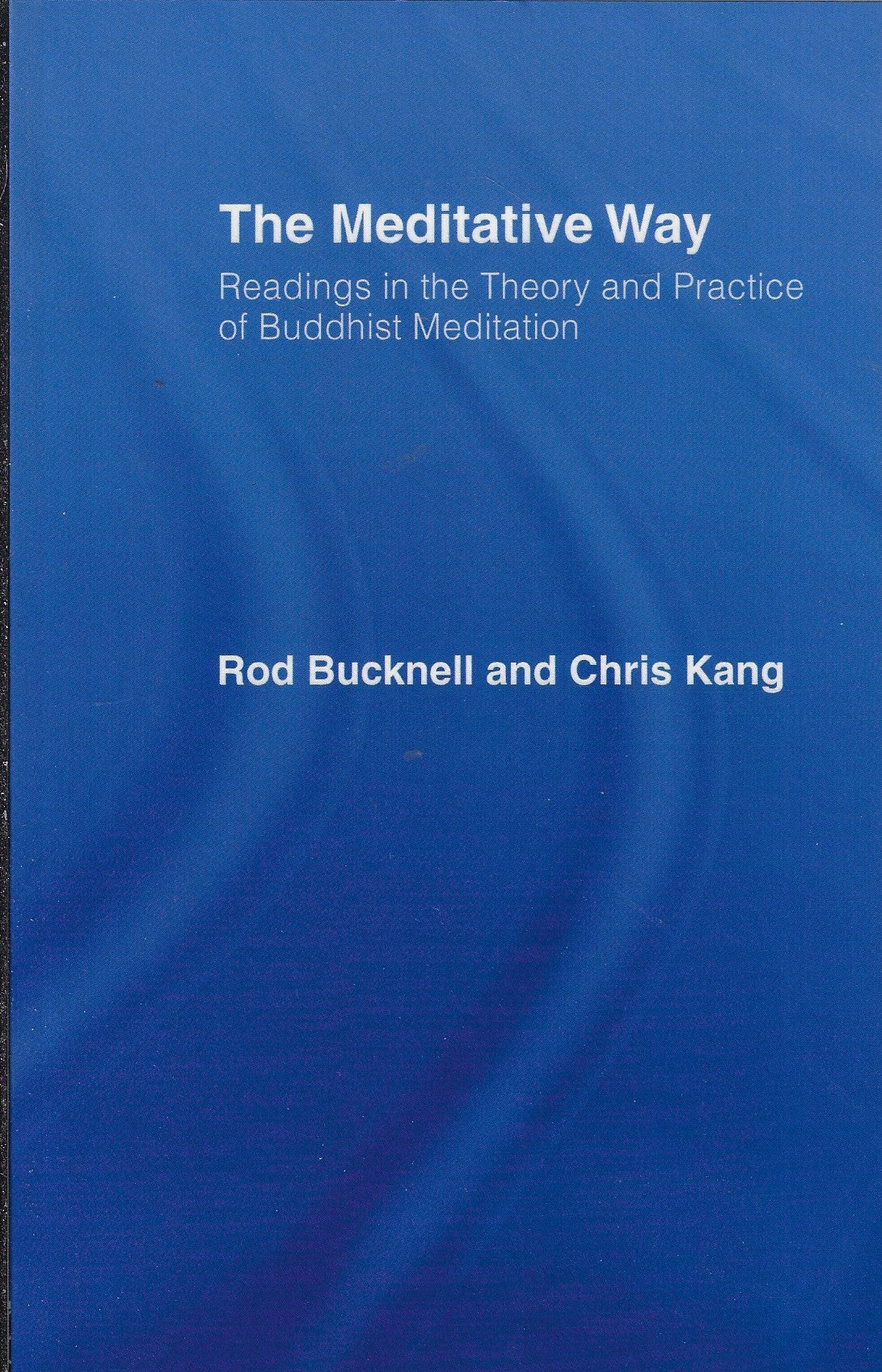 The Meditative Way / Readings in the Theory and Practice of Buddhist Meditation