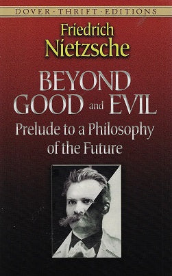 Beyond Good and Evil / Prelude to a Philosophy of the Future