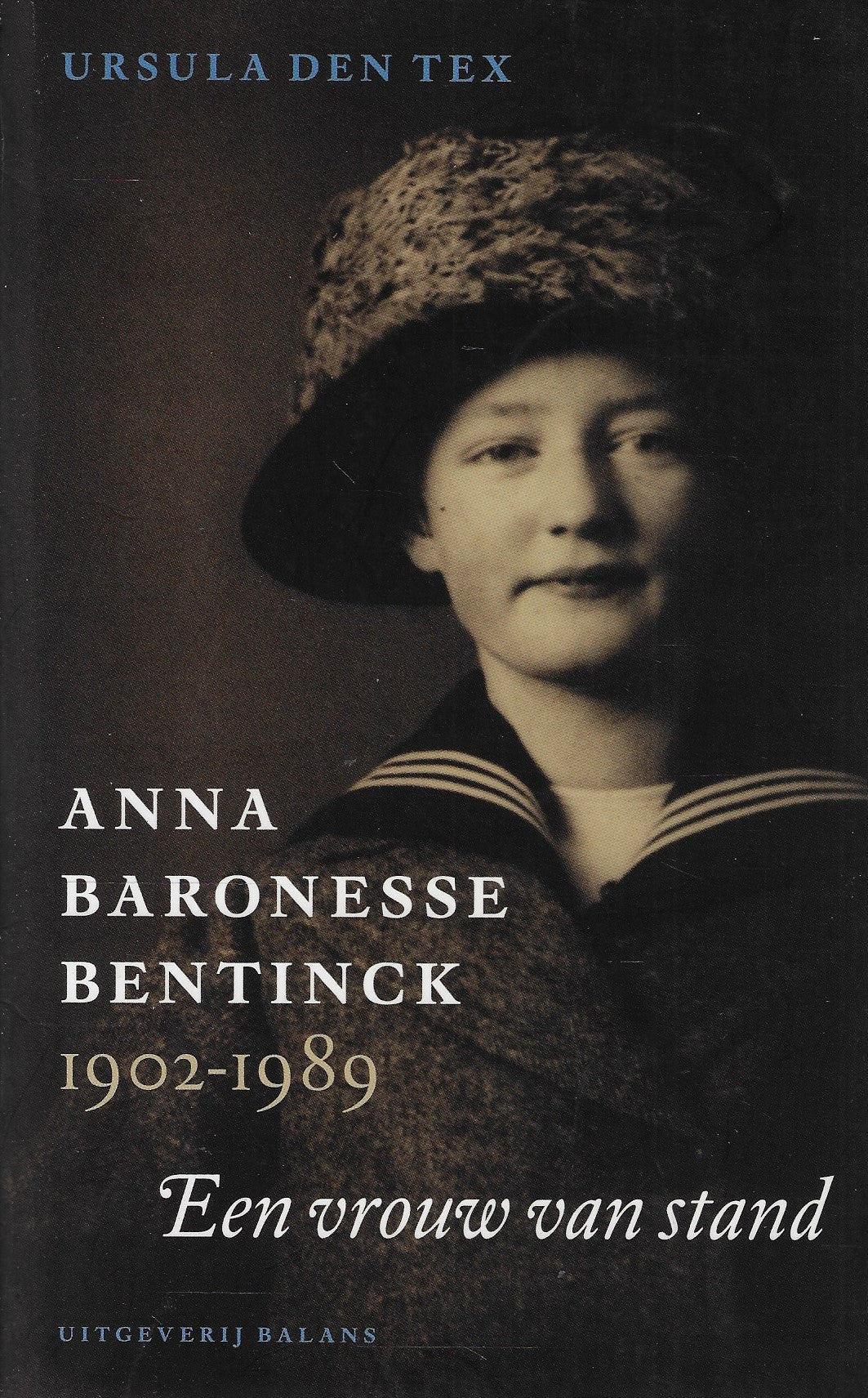 Anna baronesse Bentinck 1902-1989 / een vrouw van stand