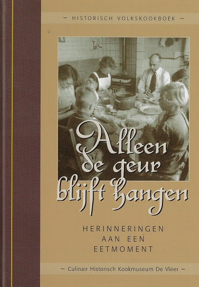 Alleen de geur blijft hangen / herinneringen aan een eetmoment