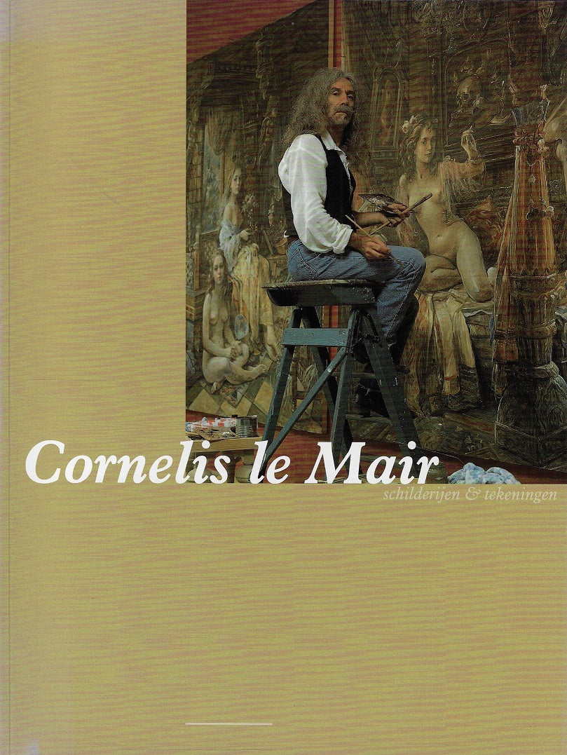 Cornelis Le Mair - schilderijen &amp; tekeningen