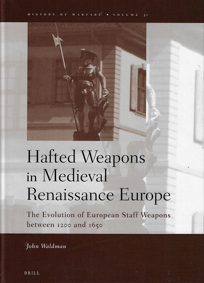 Hafted Weapons in Medieval Renaissance Europe
