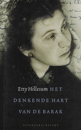 Het denkende hart van de barak / de brieven van Etty Hillesum