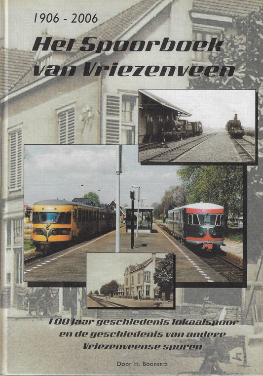 Het Spoorboek van Vriezenveen 1906-2006