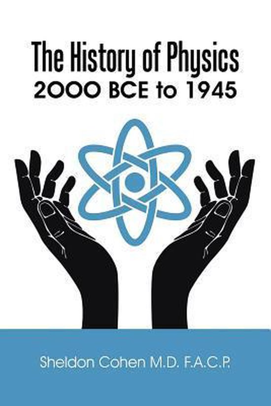 The History of Physics / 2ooo Bce to 1945