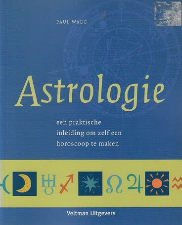 Astrologie / een praktische inleiding om zelf een horoscoop te maken