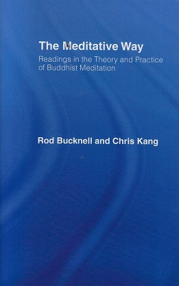 The Meditative Way / Readings in the Theory and Practice of Buddhist Meditation