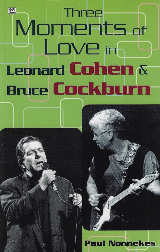 Three Moments Of Love in Leonard Cohen and Bruce Cockburn
