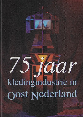 75 jaar kledingindustrie in oost nederland