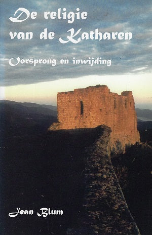 De religie van de Katharen / oorsprong en inwijding