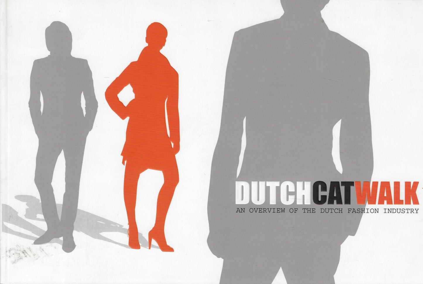 Dutch Catwalk / an overview of the Dutch fashion industry