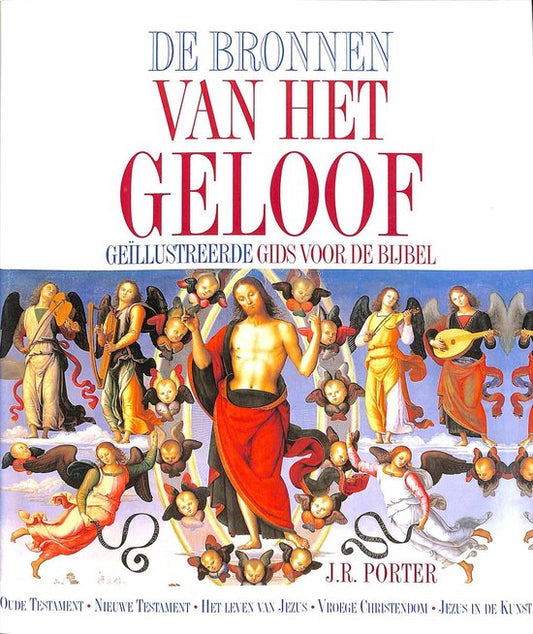 De Bronnen van het geloof / geiillustreerde gids voor de bijbel