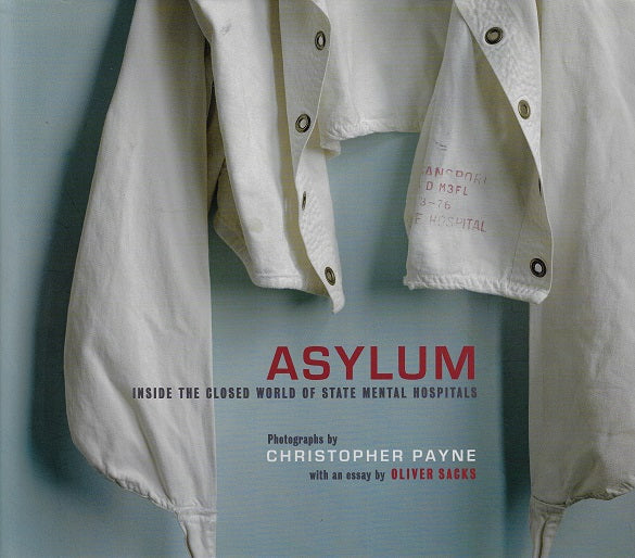 Asylum / Inside the Closed World of State Mental Hospitals