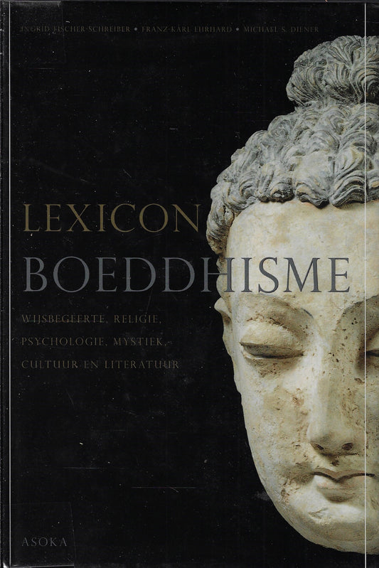 Lexicon Boeddhisme / wijsbegeerte, religie,psychologie, mystiek, cultuur en literatuur