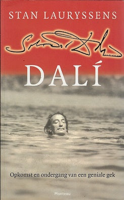 Salvador Dali / opkomst en ondergang van een geniale gek