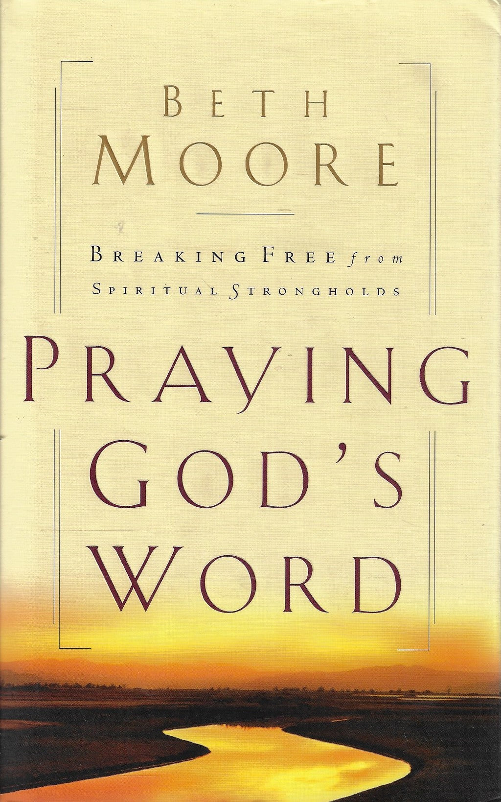 Praying God's Word / Breaking Free from Spiritual Strongholds