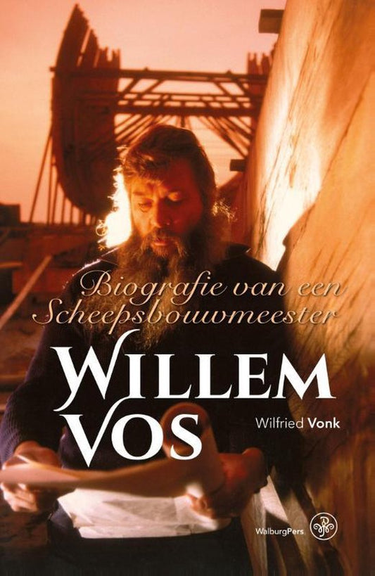 Willem Vos / biografie van een scheepsbouwmeester