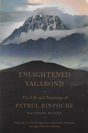 Enlightened Vagabond / The Life and Teachings of Patrul Rinpoche