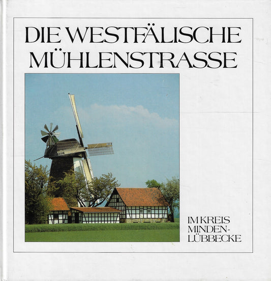 Die Westfälische Mühlenstrasse im Kreis Minden-Lübbecke