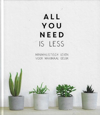 All you need is less