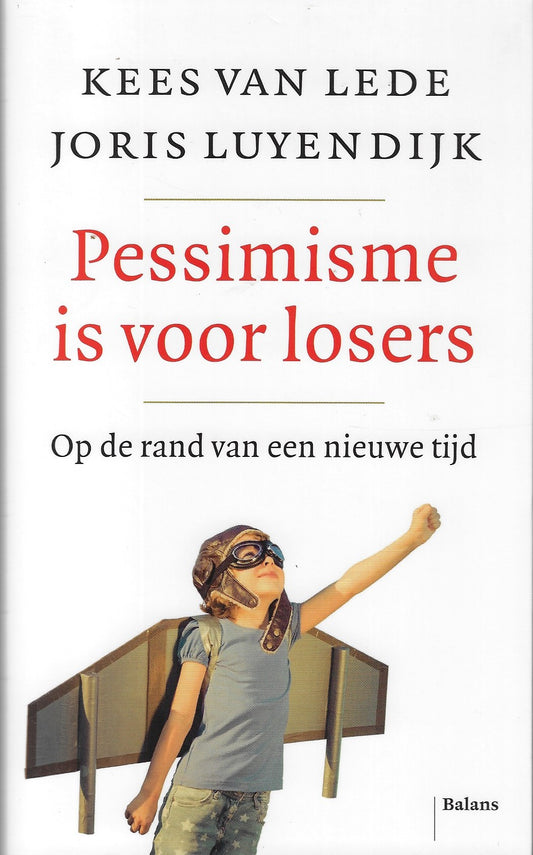 Pessimisme is voor losers / Op de rand van een nieuwe tijd