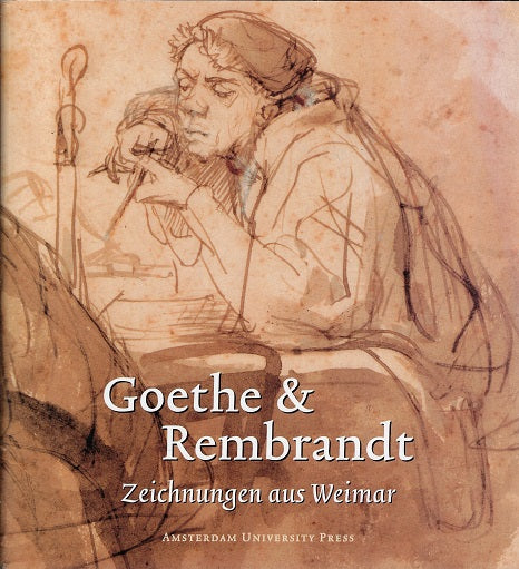 Goethe & Rembrandt / Zeichnungen aus Weimar