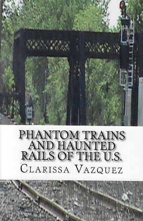 Phantom Trains and Haunted Rails of the U.S.