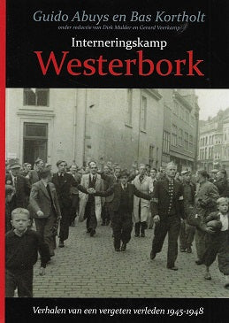 Interneringskamp Westerbork / verhalen van een vergeten verleden, 1945 - 1948