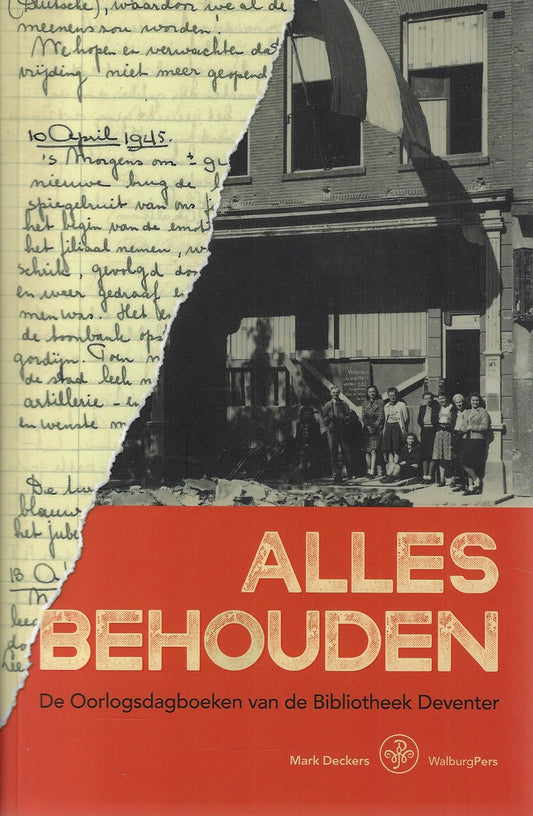 Alles behouden / Oorlogsdagboeken van de Bibliotheek Deventer