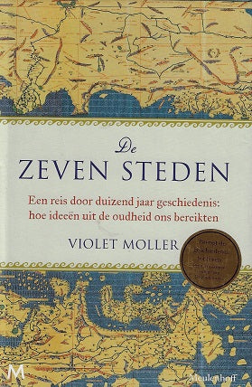 De zeven steden / Een reis door duizend jaar geschiedenis: hoe ideeën uit de oudheid ons bereikten