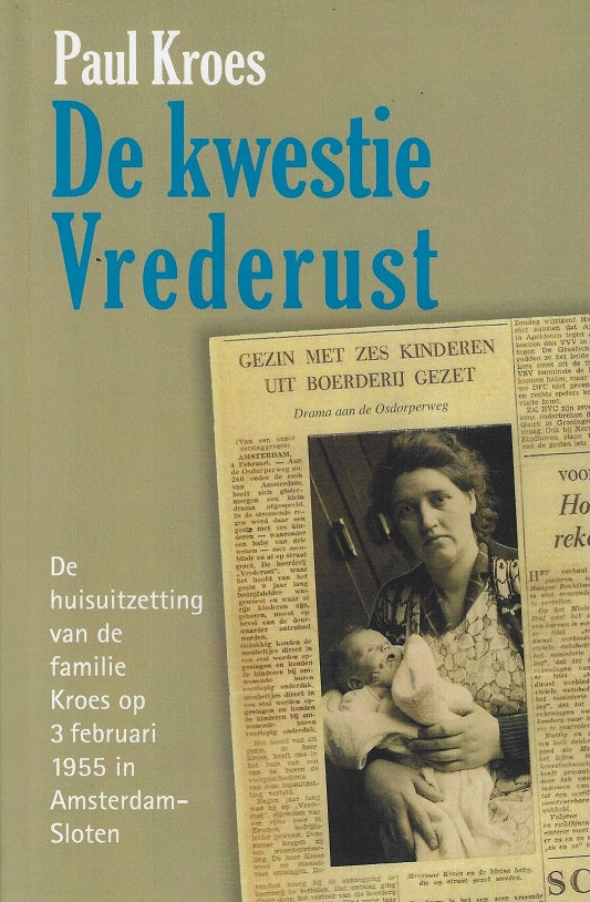 De kwestie Vrederust / de huisuitzetting van de familie Kroes op 3 februari 1955 in Amsterdam-Sloten