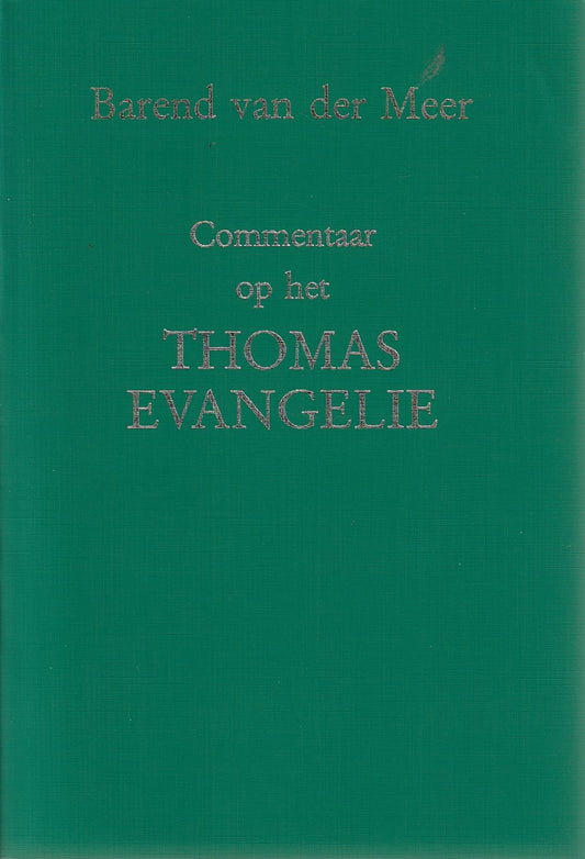 Commentaar op het Thomas evangelie / druk 1