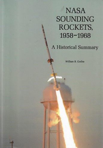 Nasa Sounding Rockets, 1958-1968 / A Historical Summary