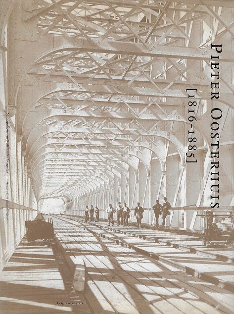 Monografieen van Nederlandse fotografen Pieter Oosterhuis [1816-1885]