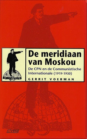 De meridiaan van Moskou / de CPN en de Communistische Internationale (1919-1930)