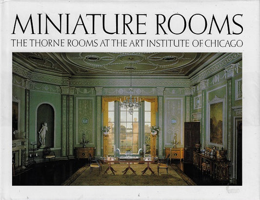 Miniature Rooms / The Thorne Rooms at the Art Institute of Chicago