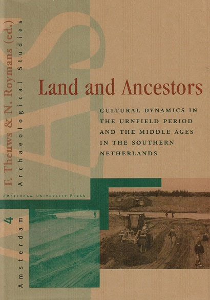 Land and ancestors / cultural dynamics in the Urnfield period and the Middle Ages in the Southern Netherlands