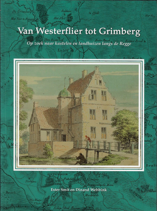 Van Westerflier tot Grimberg/Op zoek naar kastelen en landhuizen langs de Regge