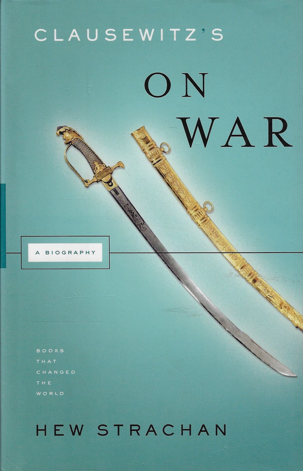 Clausewitz's on war - a biography