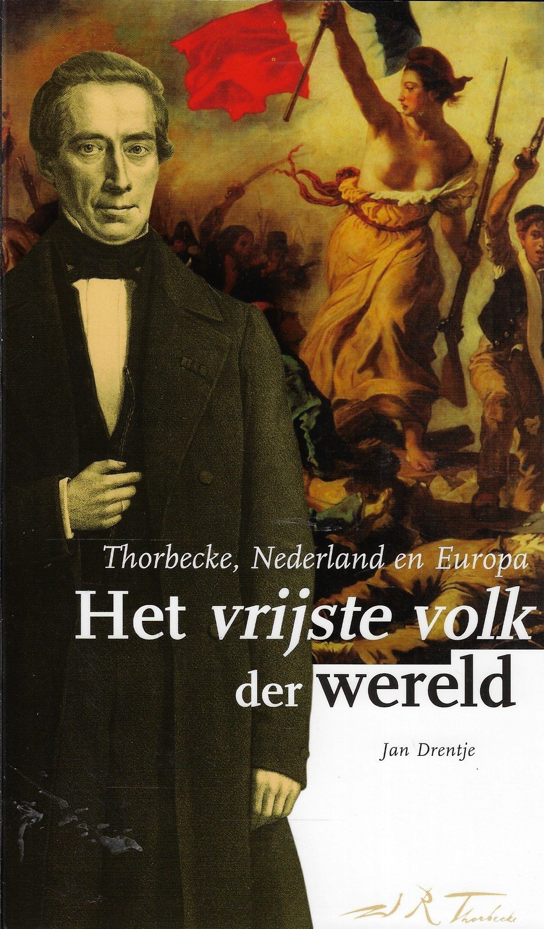 Thorbecke - Het vrijste volk der wereld