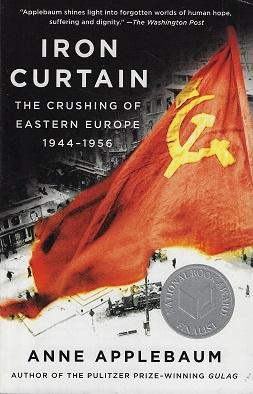 Iron Curtain / The Crushing of Eastern Europe, 1944-1956