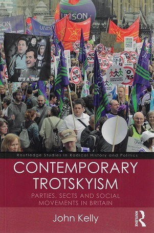 Contemporary Trotskyism / Parties, Sects and Social Movements in Britain