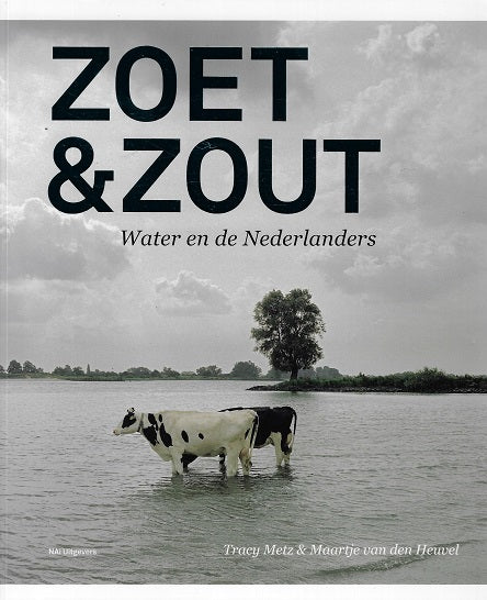 Zoet&amp;zout / water en de Nederlanders