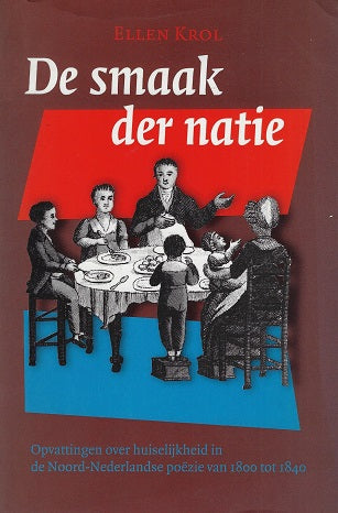 De smaak der natie / opvattingen over huiselijkheid in de Noord-Nederlandse poezie van 1800 tot 1840