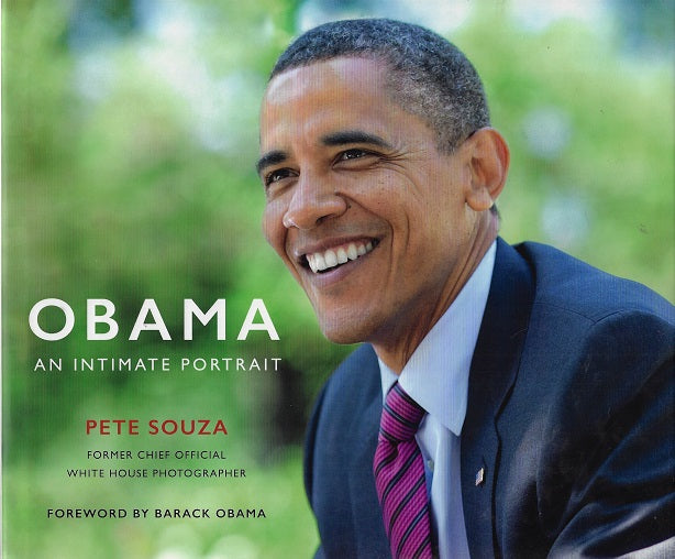 Obama: An Intimate Portrait / The Historic Presidency in Photographs