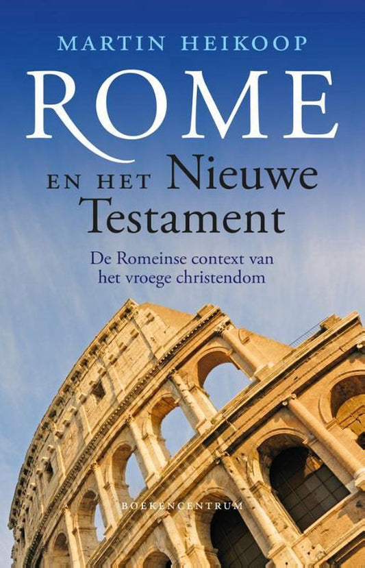 Rome en het Nieuwe Testament / de Romeinse context van het vroege christendom