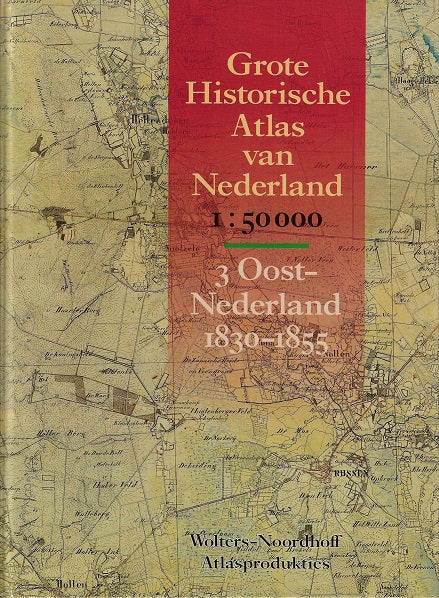 Grote historische atlas nederland / 3 oost-ned.