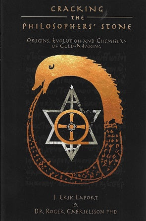Cracking the Philosophers' Stone / Origins, Evolution and Chemistry of Gold-Making (Paperback Black & White Edition)