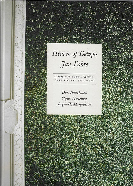 Heaven of Delight - Jan Fabre / Royal Palace Brussels = Koniglicher Palast Brussel