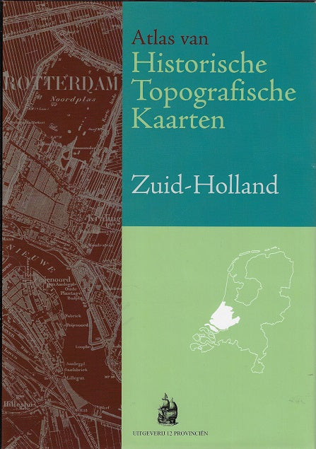 Atlas van Historische Topografische Kaarten Zuid-Holland / bladen van de chromo- topografische Kaart van het Koninkrijk der Nederlande  schaal 1:25.000 1894-1923
